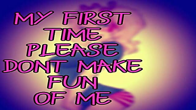 Its My First Time Please Dont Make Fun of Me